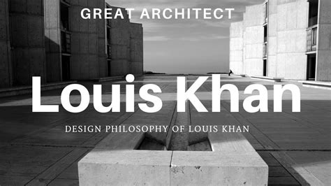 Architectural Philosophy Of Louis Khan Spatial Experiences Through The