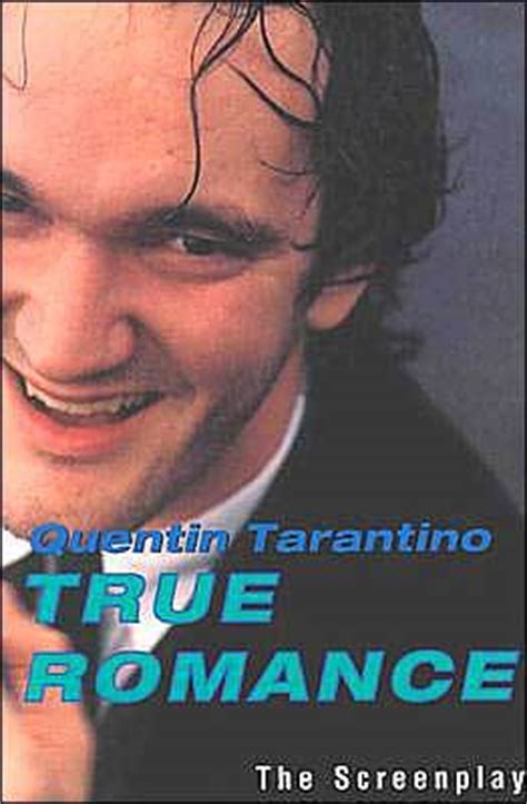 It is still one of my favorite movies. True Romance: The Screenplay