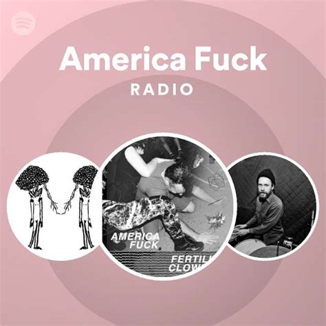 america fuck radio spotify playlist