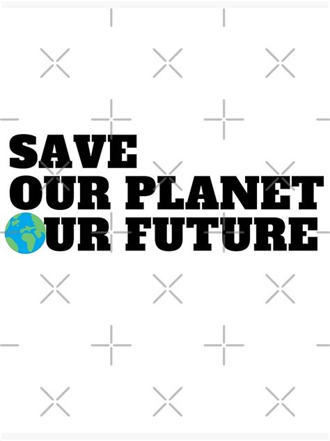 Save Our Planet Our Future Poster For Sale By Madineugenus Redbubble