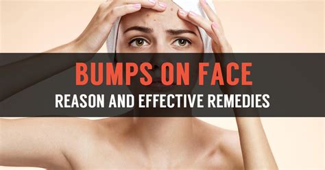 Do You Have Small Bumps On Your Face Learn Effective