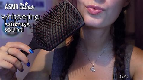 Asmr Italian Intense Whispering Hairbrush Sound Tapping Youtube