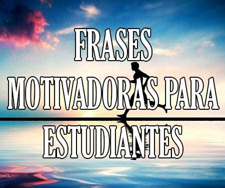We did not find results for: Frases Motivadoras para Estudiantes 🥇 Motivación alumnos