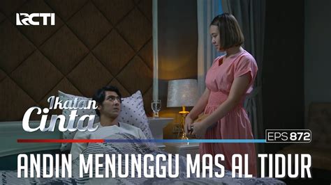 Gak Mau Pergi Andin Tidak Pernah Capek Mengurus Mas Al Ikatan Cinta