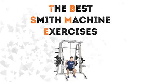 The Best Smith Machine Exercises For Every Muscle Group