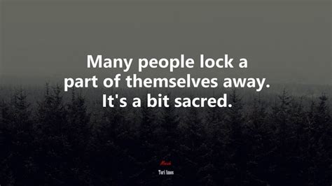634875 Many People Lock A Part Of Themselves Away Its A Bit Sacred
