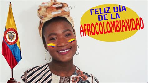 La Verdad Sobre El DÍa De La Afrocolombianidad ♥ Yudis Youtube