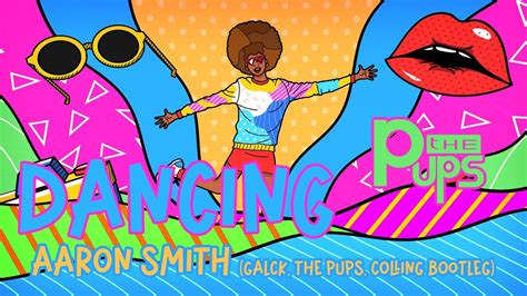 dancing aaron smith galck the pups colling bootleg youtube