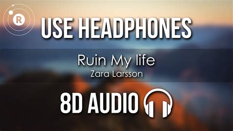 Zara Larsson Ruin My Life D Audio Youtube