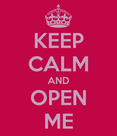 Keep Calm And Open Me Poster Abida Keep Calm O Matic
