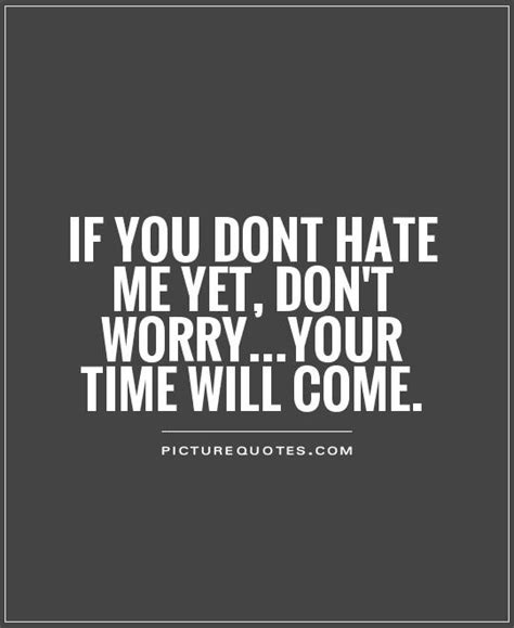 If You Hate Me Quotes Quotesgram