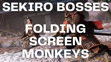 Folding Screen Monkeys How I Beat Sekiro Bosses Youtube