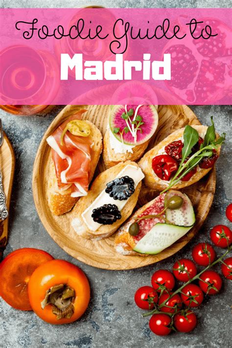 Foodie Guide To Madrid Foodie Travel Madrid Travel Madrid