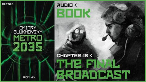Metro 2035 Audiobook Chapter 16 The Final Broadcast Post Apocalyptic