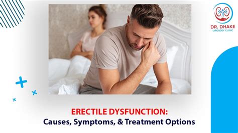 Erectile Dysfunction Causes Symptoms Treatment Options Dr Rajesh Dhake
