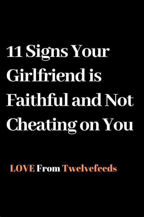 11 Signs Your Girlfriend Is Faithful And Not Cheating On You