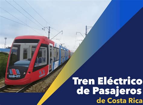 Tren Eléctrico De Pasajeros De Costa Rica Será La Columna Vertebral Del