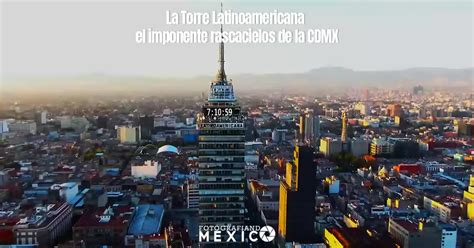 La Torre Latinoamericana C Mo Llegar Su Horario Y El Precio
