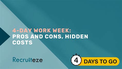 4 Day Workweek Pros Cons And Hidden Costs 2023 Recruiteze