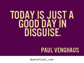 If proud americans can be who they are and boldly stand at the altar with who they love then surely, surely we can give everyone in this country a fair chance at that great american dream. Make Today A Great Day Quotes. QuotesGram