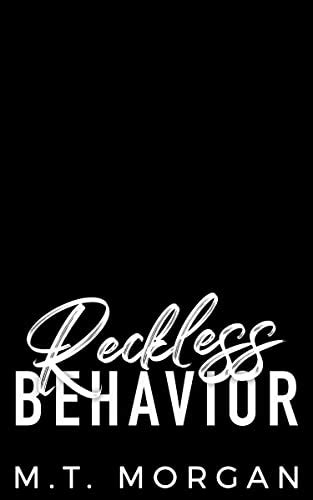 Reckless Behavior A Fake Dating Romance By Mt Morgan Goodreads