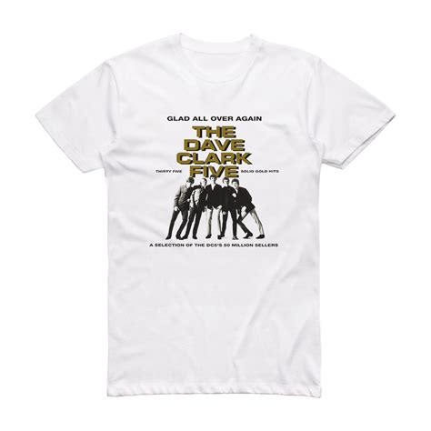 The Dave Clark Five Glad All Over Again Album Cover T Shirt White