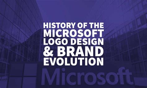 History Of The Microsoft Logo Design And Brand Evolution By Inkbot