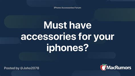 Must Have Accessories For Your Iphones Macrumors Forums