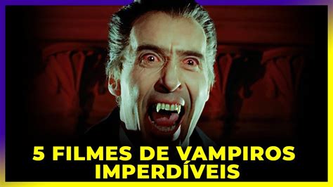 Filmes De Vampiros Imperd Veis Youtube