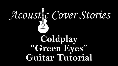 Green Eyes Guitar Tutorial Lesson Coldplay Youtube