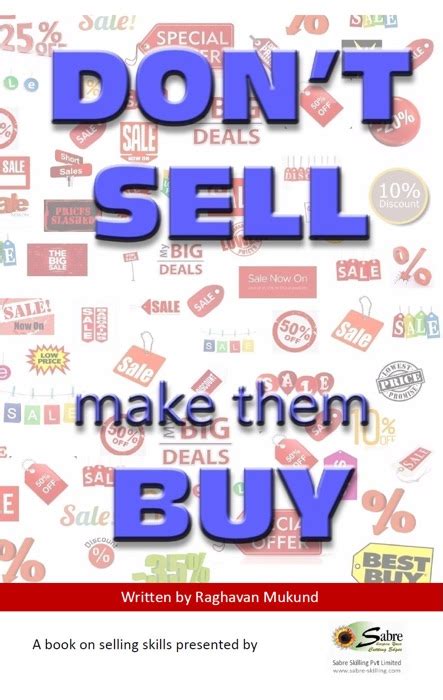 Download Dont Sell Make Them Buy By Raghavan Mukund Book Pdf