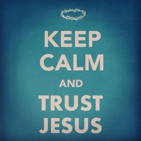 Trust Jesus Calm Keep Calm Jesus