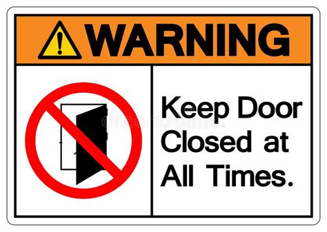 Warning Keep Door Closed At All Times Symbol Sign Vector Illustration