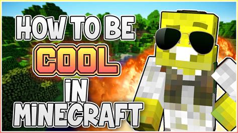 How To Be Cool In Minecraft Youtube