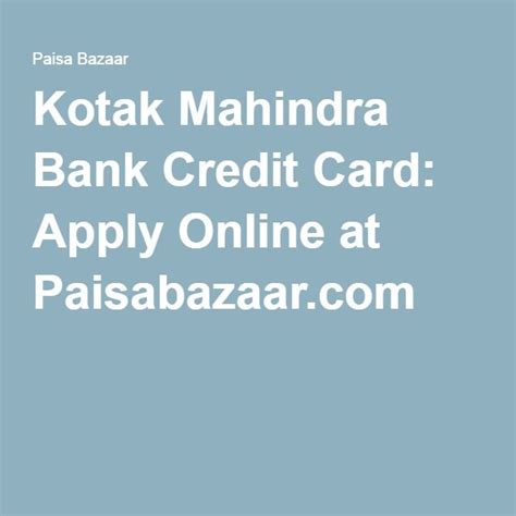 Kotak mahindra credit card eligibility. Kotak Mahindra Bank Credit Card: Apply Online at Paisabazaar.com | Credit card, Bank credit ...