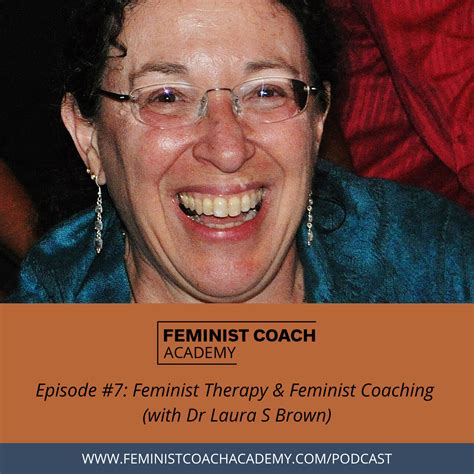 Fca Ep 7 Feminist Therapy And Feminist Coaching With Dr Laura S Brown