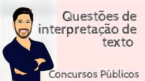 Questoes De Interpretação De Texto Para Concursos