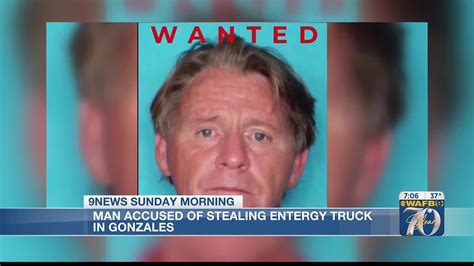 Wanted Man Accused Of Stealing Entergy Truck Propane Tanks And Other Items Youtube