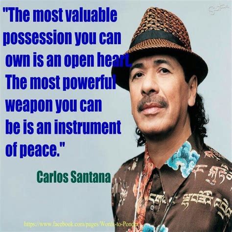 An Open Heart Carlos Santana Quotes Faith In Humanity