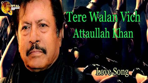 Tere Walan Vich Audio Visual Superhit Attaullah Khan Esakhelvi