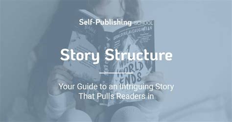 Story Structure 3 Main Templates For Structuring An Unforgettable