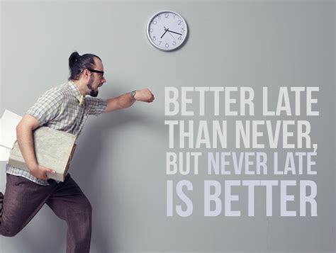 Better Late Than Never Inspiring Quotes ECards Greeting Cards