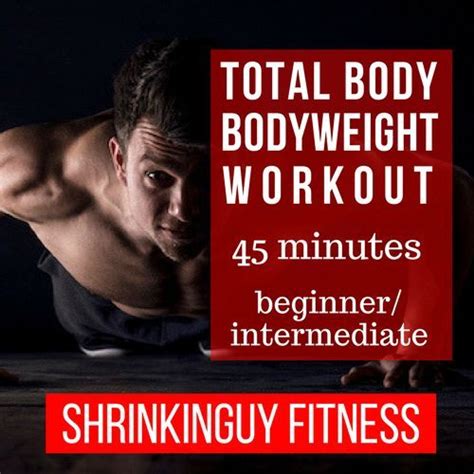 45 Minute Total Body Bodyweight Workout Bodyweight Workout Best Body Weight Exercises Body