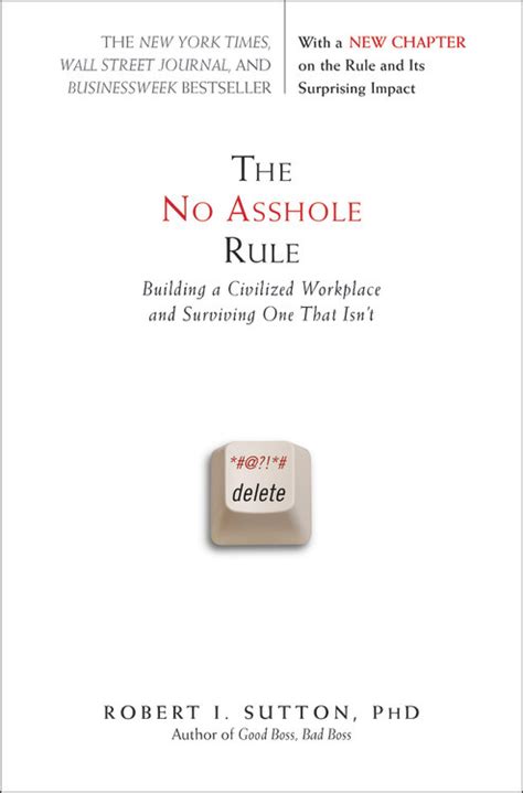 The No Asshole Rule By Robert I Sutton Phd Hachette Book Group