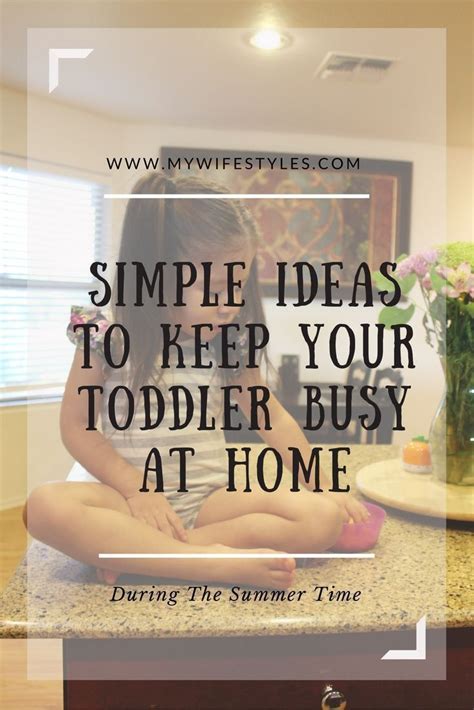 Keeping Your Toddler Busy At Home My Wifestyles Busy Toddler