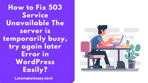 How To Fix 503 Service Unavailable The Server Is Temporarily Busy Try