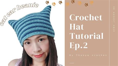 🧶crochet Tutorial Crochet Hat Ep2 🐱🪄cat Ear Beanie 👒สอนถักหมวกไหมพรม