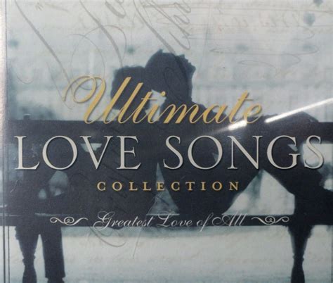 The Ultimate Love Songs Collection Various Artists Senscritique