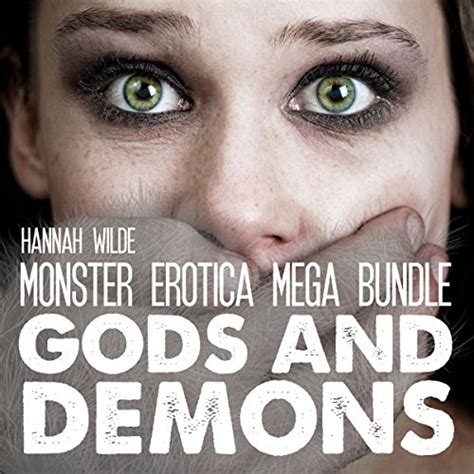 Monster Erotica Mega Bundle Gods And Demons Audible Audio Edition Hannah Wilde