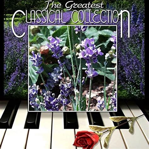 The Greatest Classical Collection Essential Classical Music